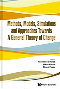 Methods, Models, Simulations and Approaches Towards a General Theory of Change - Proceedings of the Fifth National Conference of the Italian Systems S (Hardcover)
