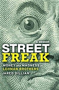 Street Freak: A Memoir of Money and Madness (Paperback)