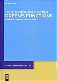 Greens Functions: Construction and Applications (Hardcover)