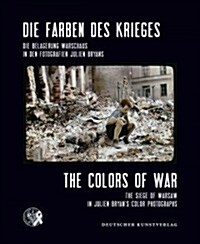 The Colors of War: The Siege of Warsaw in Julien Bryans Color Photographs (Hardcover)