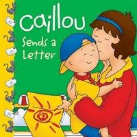Caillou Sends a Letter (Paperback, New)
