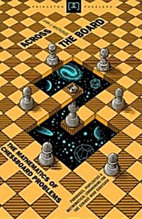 Across the Board: The Mathematics of Chessboard Problems (Paperback)