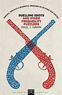 Duelling Idiots and Other Probability Puzzlers (Paperback, Reissue)