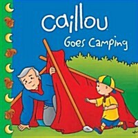 Caillou Goes Camping (Paperback, New)
