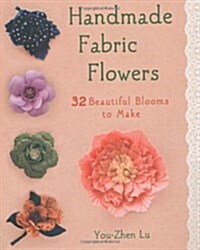 Handmade Fabric Flowers: 32 Beautiful Blooms to Make (Paperback)