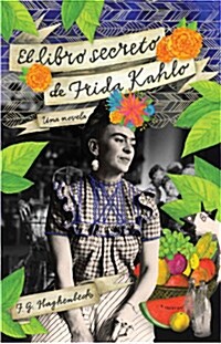 El Libro Secreto de Frida Kahlo (Paperback)