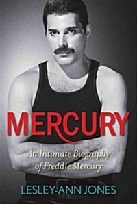 Mercury: An Intimate Biography of Freddie Mercury (Hardcover)