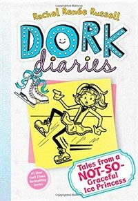 DORK diaries. 4, Tales from a NOT-SO-Graceful Ice Princess