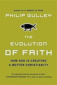 The Evolution of Faith: How God Is Creating a Better Christianity (Paperback)