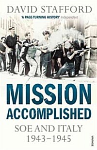 Mission Accomplished : SOE and Italy 1943-1945 (Paperback)