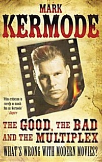 The Good, the Bad and the Multiplex (Paperback)