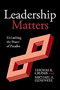 Leadership Matters: Unleashing the Power of Paradox (Paperback)