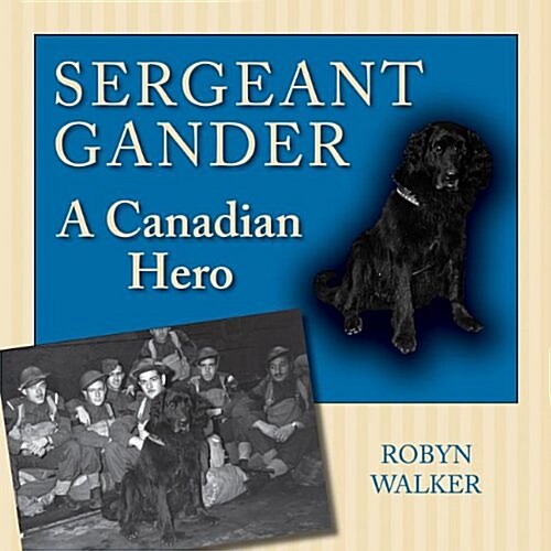 Sergeant Gander: A Canadian Hero (Other)