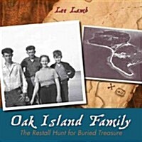 Oak Island Family: The Restall Hunt for Buried Treasure (Paperback)