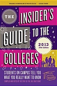 The Insiders Guide to the Colleges 2013 (Paperback, 39th)