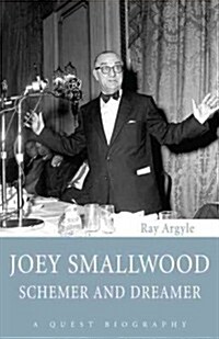 Joey Smallwood: Schemer and Dreamer (Paperback)
