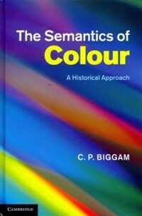 The semantics of colour : a historical approach