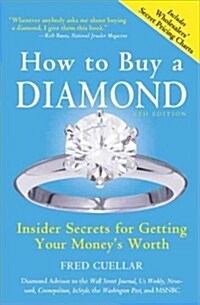 How to Buy a Diamond: Insider Secrets for Getting Your Moneys Worth (Paperback, 7)