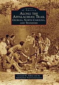 Along the Appalachian Trail: Georgia, North Carolina, and Tennessee (Paperback)
