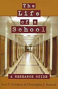 The Life of a School: A Research Guide (Paperback)