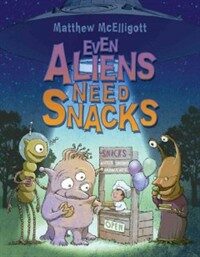 Even aliens need snacks 