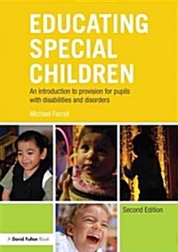 Educating Special Children : An Introduction to Provision for Pupils with Disabilities and Disorders (Paperback, 2 Rev ed)