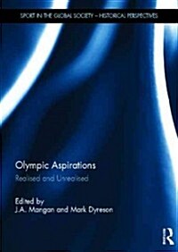 Olympic Aspirations : Realised and Unrealised (Hardcover)
