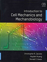 Introduction to Cell Mechanics and Mechanobiology (Paperback, New)