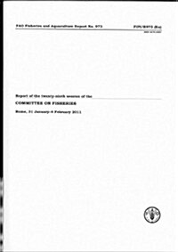 Report of the Twenty-Ninth Session of the Committee on Fisheries: Rome, 31 January-4 February 2011 (Paperback)