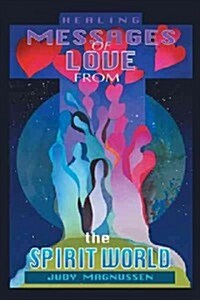 Healing Messages of Love from the Spirit World (Paperback)