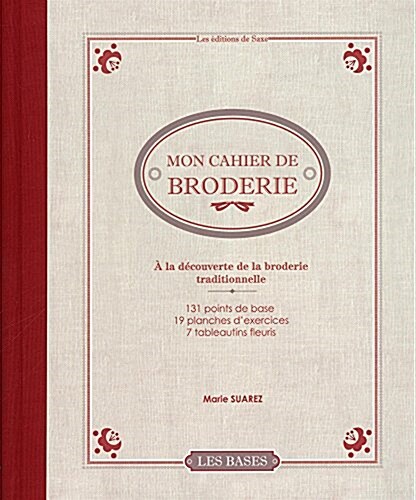 Mon cahier de broderie : A la decouverte de la broderie traditionnelle (Hardcover)