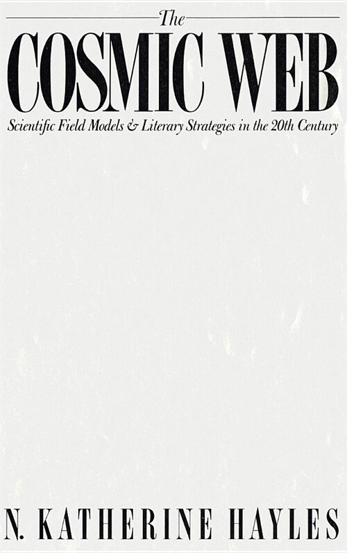 Cosmic Web: Scientific Field Models and Literary Strategies in the Twentieth Century (Hardcover)