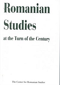 Romanian Studies at the Turn of the Century (Hardcover)