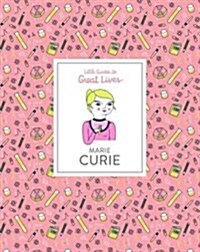 Marie Curie : Little Guides to Great Lives (Hardcover)