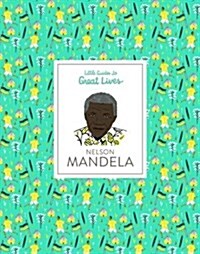 Nelson Mandela : Little Guides to Great Lives (Hardcover)