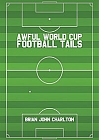 Awful World Cup Football Tails (Hardcover)