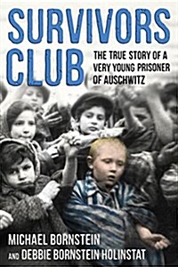Survivors Club: The True Story of a Very Young Prisoner of Auschwitz (Paperback)