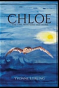 Chloe: The Owl Who Lost Her Home (Hardcover)