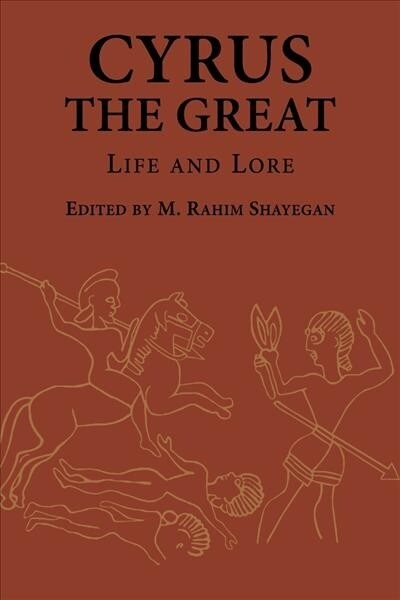 Cyrus the Great: Life and Lore (Paperback)