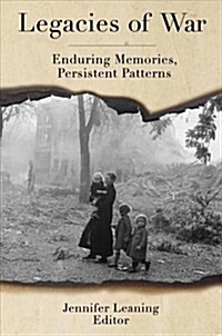 Legacies of War: Enduring Memories, Persistent Patterns (Paperback)