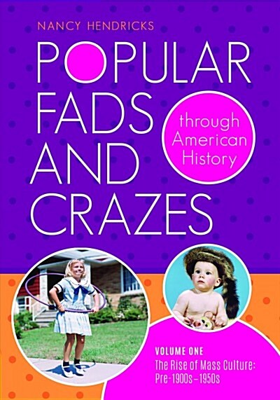 Popular Fads and Crazes Through American History [2 Volumes] (Hardcover)