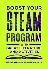 Boost Your Steam Program With Great Literature and Activities (Paperback)