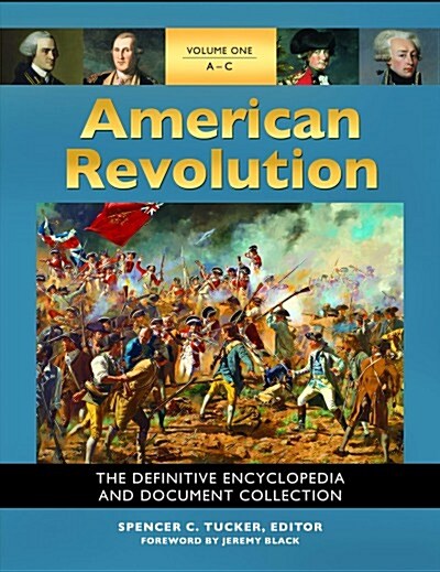 American Revolution [5 Volumes]: The Definitive Encyclopedia and Document Collection (Hardcover)