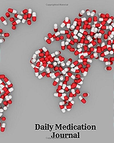 Daily Medication Journal: Undated Personal Medication Checklist Organizer, Medication Administration Record Book, Track Medicine, Dosage Frequen (Paperback)