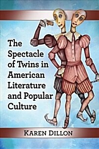 The Spectacle of Twins in American Literature and Popular Culture (Paperback)