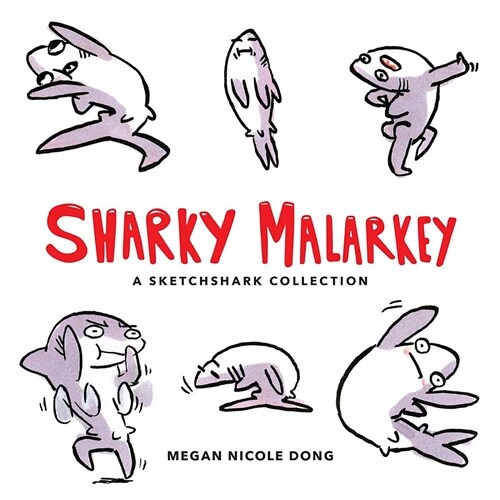 Sharky Malarkey: A Sketchshark Collection (Paperback)