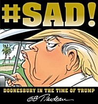 #sad!: Doonesbury in the Time of Trump (Paperback)