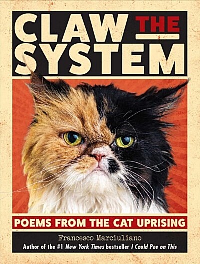Claw the System: Poems from the Cat Uprising (Hardcover)