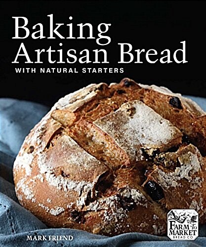 Baking Artisan Bread with Natural Starters (Paperback)