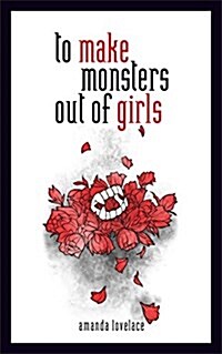 To Make Monsters Out of Girls (Hardcover)